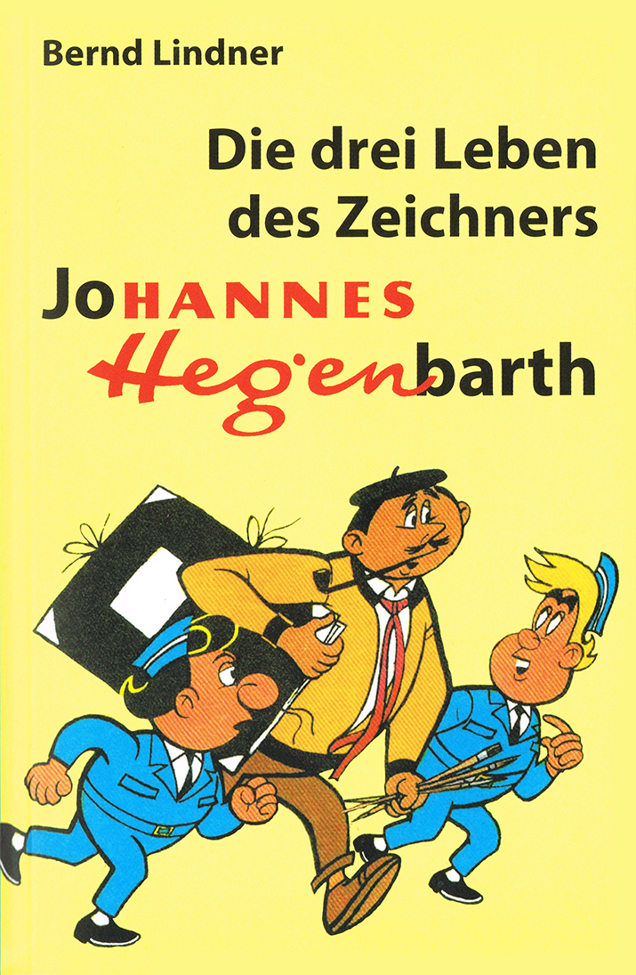 Buchcover: Bernd Lindner: Die drei Leben des Zeichners JoHANNES HEGENbarth Buchcover: Bernd Lindner: Die drei Leben des Zeichners JoHANNES HEGENbarth