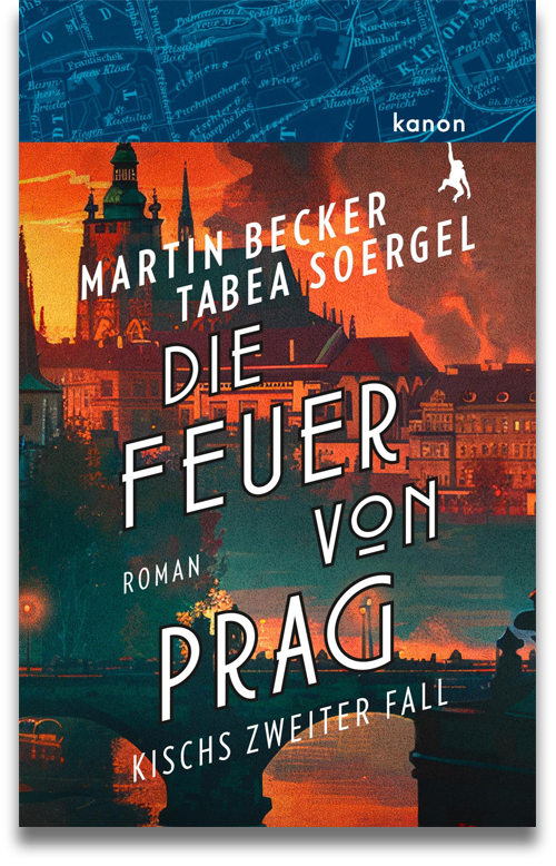 Buchcover: Tabea Soergel und Martin Becker: Die Feuer von Prag − Kisch ermittelt
