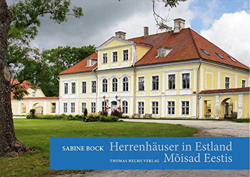 Buchcover: Sabine Bock, Thomas Helms: Herrenhäuser in Estland/Mõisad Eestis Buchcover: Sabine Bock, Thomas Helms: Herrenhäuser in Estland/Mõisad Eestis