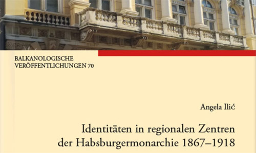Buchcover: Angela Ilić: Identitäten in regionalen Zentren der Habsburgermonarchie 1867–1918. Die Fallbeispiele Maribor und Rijeka (Ausschnitt)