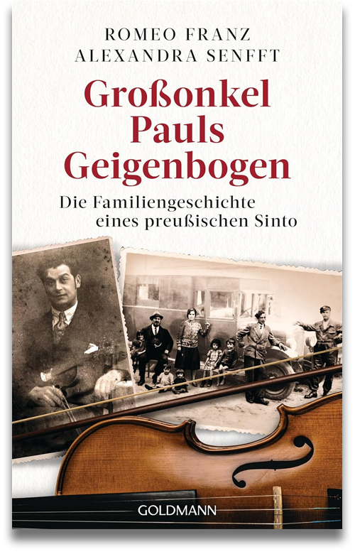Buchcover: Romeo Franz und Alexandra Senfft: Großonkel Pauls Geigenbogen Buchcover: Romeo Franz und Alexandra Senfft: Großonkel Pauls Geigenbogen
