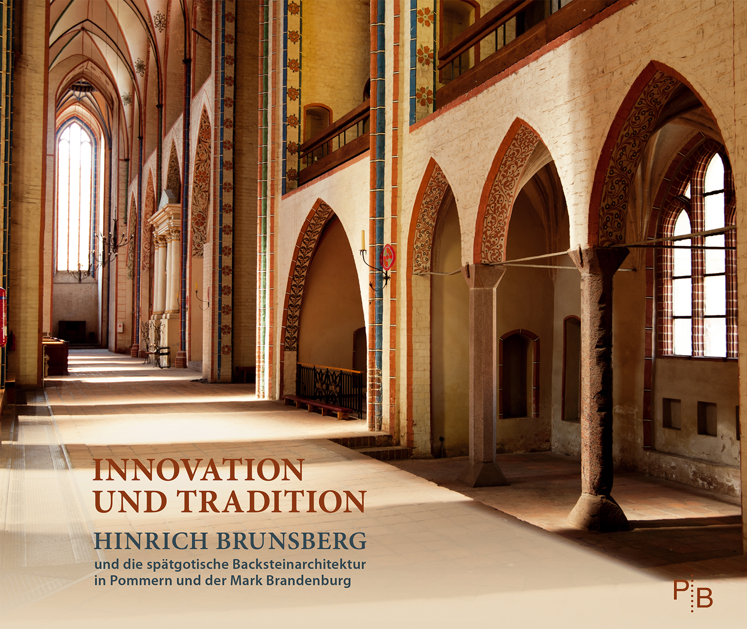 Cover Ausstellungskatalog: Innovation und Tradition. Hinrich Brunsberg und die spätgotische Backsteinarchitektur in Pommern und der Mark Brandenburg Cover Ausstellungskatalog: Innovation und Tradition. Hinrich Brunsberg und die spätgotische Backsteinarchitektur in Pommern und der Mark Brandenburg