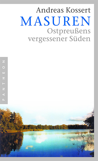Buchcover: Andreas Kossert: Masuren. Ostpreußens vergessener Süden Buchcover: Andreas Kossert: Masuren. Ostpreußens vergessener Süden