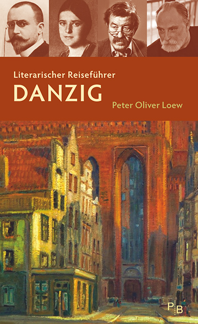 Buchcover: Peter Oliver Loew: Literarischer Reiseführer Danzig Peter Oliver Loew: Literarischer Reiseführer Danzig