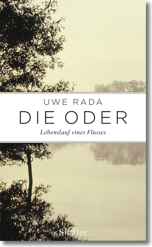 Buchcover: Uwe Rada: Die Oder – Lebenslauf eines Flusses Buchcover: Uwe Rada: Die Oder – Lebenslauf eines Flusses