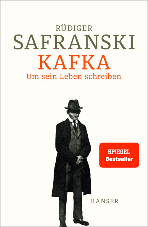 Buchcover: Rüdiger Safranski: Kafka. Um sein Leben schreiben Buchcover: Rüdiger Safranski: Kafka. Um sein Leben schreiben