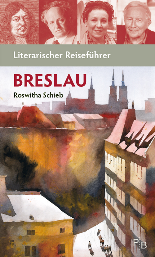 Buchcover von Roswitha Schieb: Literarischer Reiseführer Breslau Buchcover von Roswitha Schieb: Literarischer Reiseführer Breslau