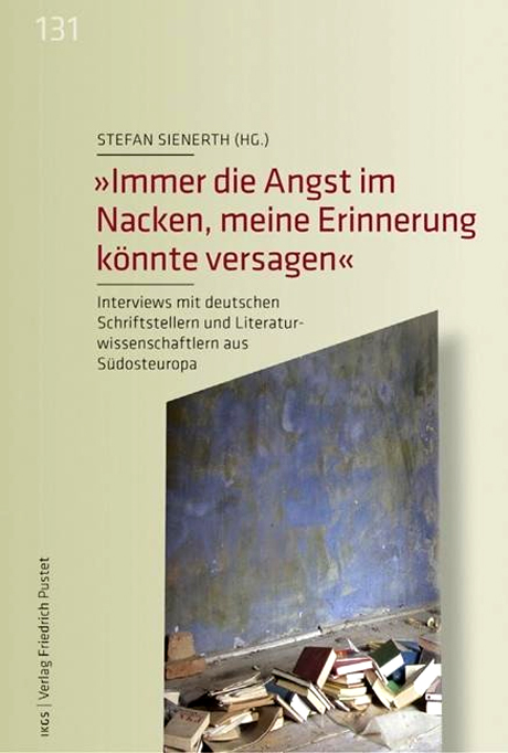 Buchcover: Sienerth Stefan (Hrsg.): »Immer die Angst im Nacken, meine Erinnerung könnte versagen« Buchcover: Sienerth Stefan (Hrsg.): »Immer die Angst im Nacken, meine Erinnerung könnte versagen«