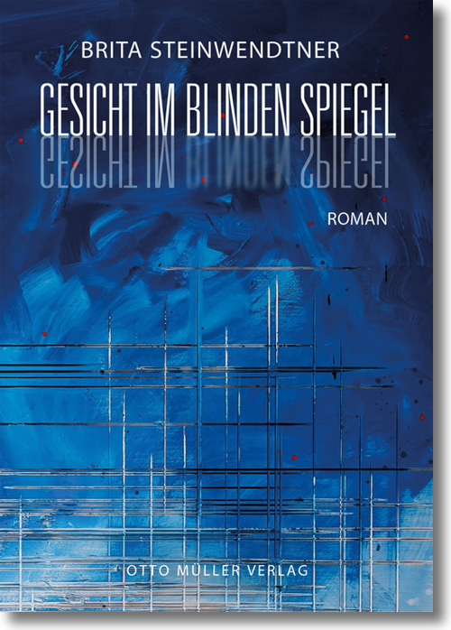Buchcover: Brita Steinwendtner: Gesicht im blinden Spiegel Buchcover: Brita Steinwendtner: Gesicht im blinden Spiegel