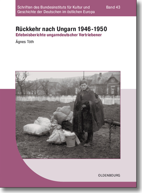 Buchcover: Ágnes Tóth: Rückkehr nach Ungarn 1946–1950 Buchcover: Ágnes Tóth: Rückkehr nach Ungarn 1946–1950