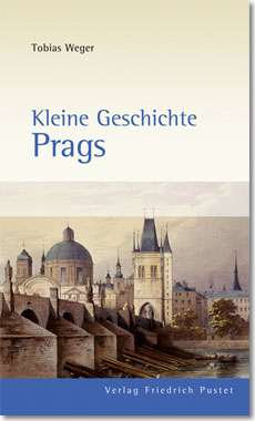 Buchcover: Tobias Weger: Kleine Geschichte Prags Buchcover: Tobias Weger: Kleine Geschichte Prags