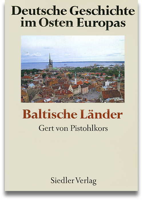 Buchcover: Gert von Pistohlkors (Hrsg.): Baltische Länder. Aus der Reihe »Deutsche Geschichte im Osten Europas«