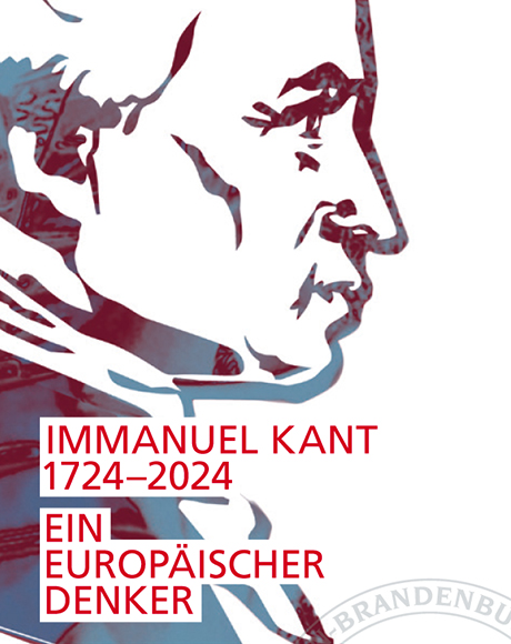 Plakat zur Tagung »Immanuel Kant 1724-2024: Ein europäischer Denker«, die vom 27. bis 29. Mai 2019 in Berlin stattfand Plakat zur Tagung »Immanuel Kant 1724-2024: Ein europäischer Denker«, die vom 27. bis 29. Mai 2019 in Berlin stattfand