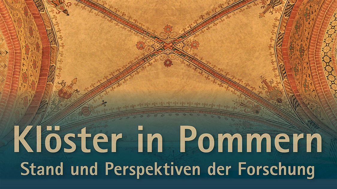 Klöster in Pommern. Stand und Perspektiven der Forschung Platzhalterdarstellung für ausgewählte Veranstaltungen