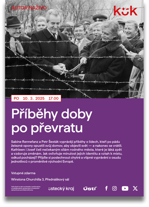 plakát: 10. 3. 2025, Knihovna Ústeckého kraje: Příběhy doby po převratu. Autorské čtení Sabine Rennefanz a Petra Šestáka plakát: 10. 3. 2025, Knihovna Ústeckého kraje: Příběhy doby po převratu. Autorské čtení Sabine Rennefanz a Petra Šestáka