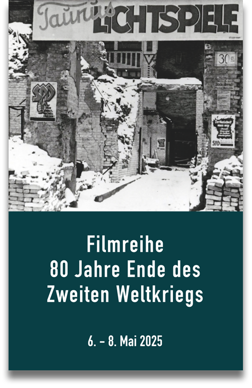 Filmreihe: 80 Jahre Ende des Zweiten Weltkrieges. 6. bis. 8. Mai 2025 in Berlin