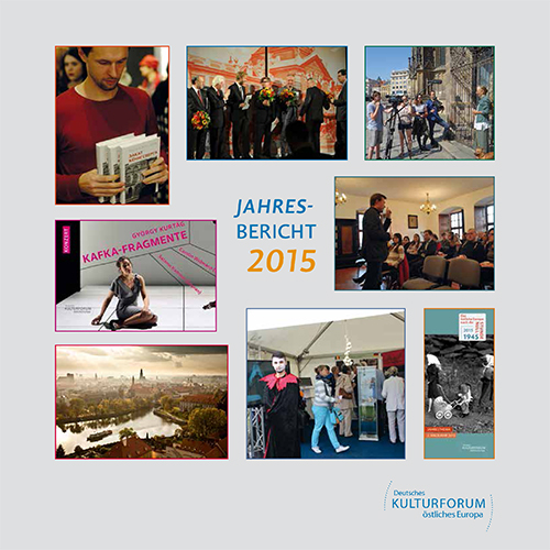Cover: Jahresbericht des Deutschen Kulturforums östliches Europa 2015 (Ausschnitt) Cover: Jahresbericht des Deutschen Kulturforums östliches Europa 2015